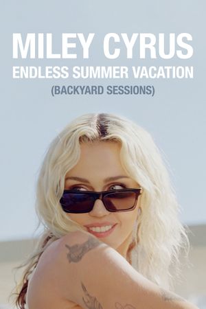 Miley Cyrus - Endless Summer Vacation (Backyard Sessions)'s poster image