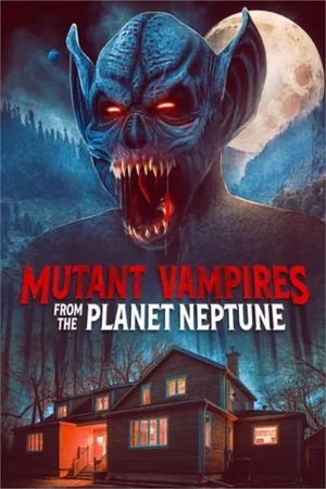 Mutant Vampires from the Planet Neptune's poster
