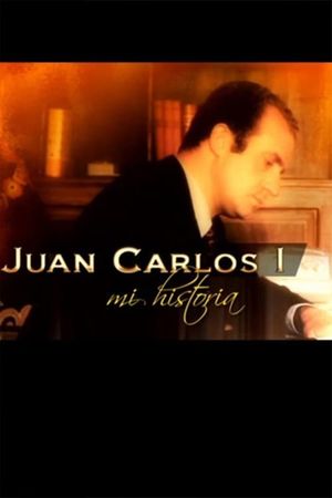 Juan Carlos I, mi historia's poster