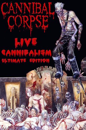 Cannibal Corpse: Live Cannibalism's poster