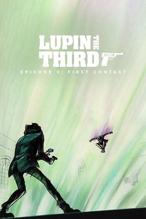 Lupin the Third: Episode 0: First Contact's poster