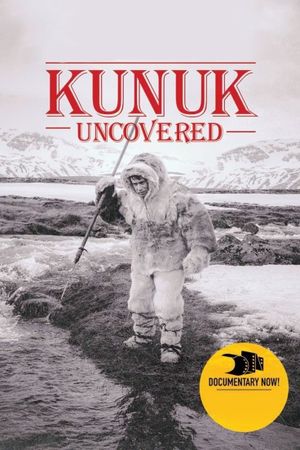Kunuk Uncovered's poster