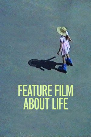 A Feature Film About Life's poster