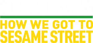Street Gang: How We Got to Sesame Street's poster