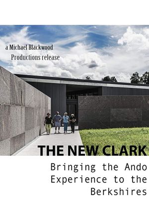 The New Clark: Bringing the Ando Experience to the Berkshires's poster