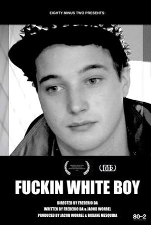 F***in White Boy's poster