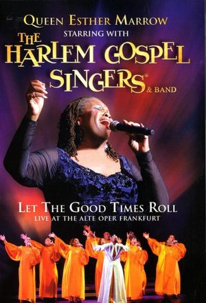 Queen Esther Marrow with the Harlem Gospel Singers & Band: Let the Good Times Roll's poster