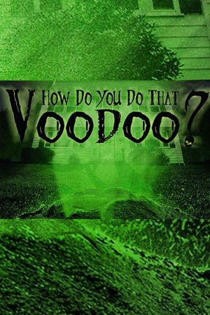 How do you do that Voodoo?'s poster