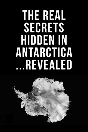 The Real Secrets Hidden in Antarctica... Revealed's poster