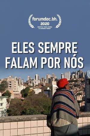 Eles Sempre Falam Por Nós's poster