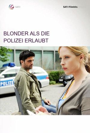 Blonder als die Polizei erlaubt's poster