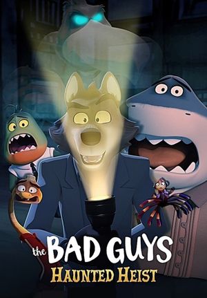 The Bad Guys: Haunted Heist's poster