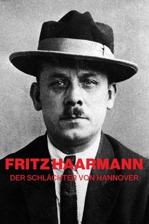 Fritz Haarmann: The Butcher From Hanover's poster