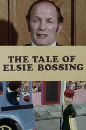 The Tale of Elsie Bossing's poster