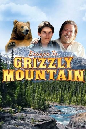 Escape to Grizzly Mountain's poster