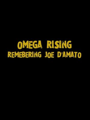 Omega Rising: Remembering Joe D'Amato's poster