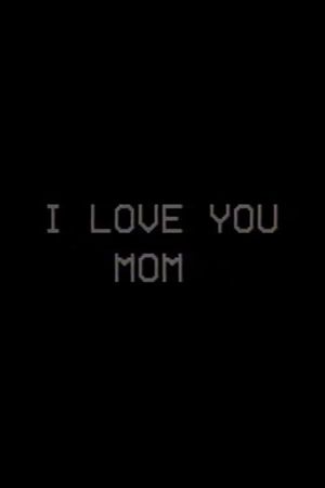 I Love You, Mom's poster