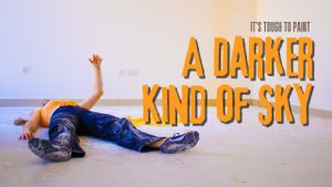 It's Tough to Paint a Darker Kind of Sky's poster