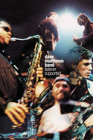 Dave Matthews Band: Listener Supported's poster