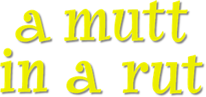 A Mutt in a Rut's poster