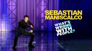 Sebastian Maniscalco: What's Wrong with People?'s poster