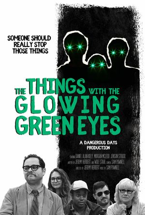 The Things With The Glowing Green Eyes's poster