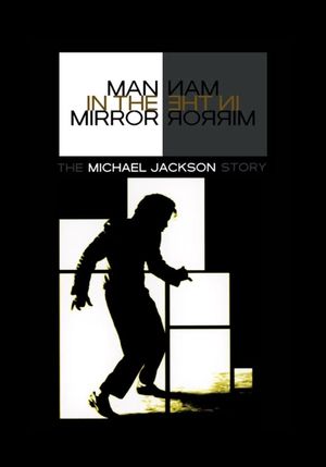 Man in the Mirror: The Michael Jackson Story's poster