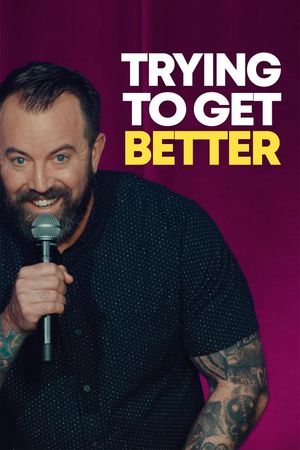 Dan Cummins: TRYING TO GET BETTER's poster
