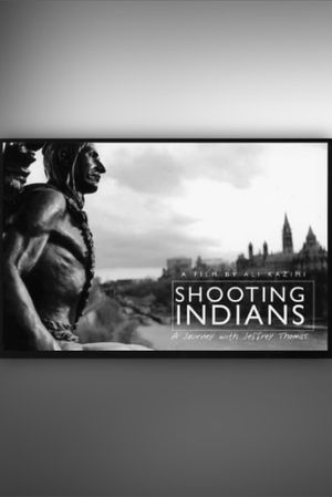 Shooting Indians: A Journey with Jeffrey Thomas's poster