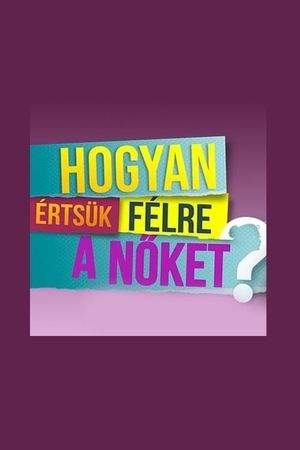 Hogyan értsük félre a nőket?'s poster