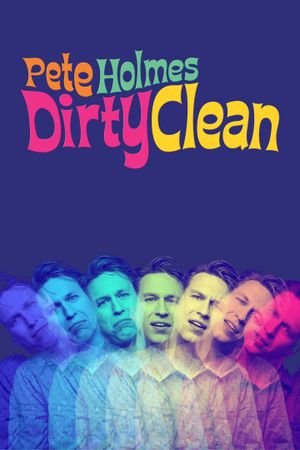 Pete Holmes: Dirty Clean's poster