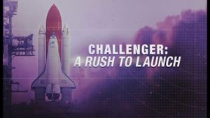 Challenger: A Rush to Launch's poster