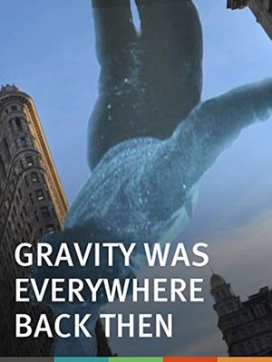 Gravity Was Everywhere Back Then's poster