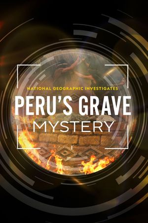 National Geographic Investigates - Peru's Mass Grave: The Ghosts of Kuélap's poster