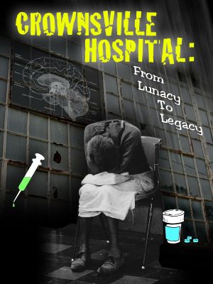 Crownsville Hospital: From Lunacy to Legacy's poster