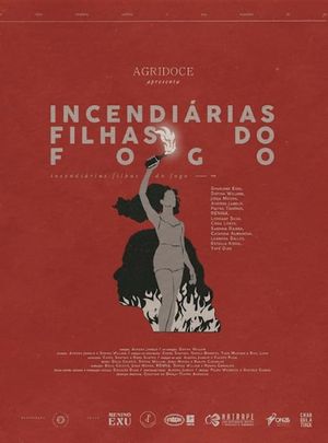 Incendiárias, Filhas do Fogo's poster