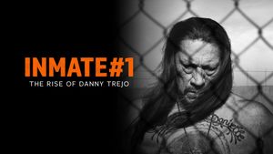 Inmate #1: The Rise of Danny Trejo's poster