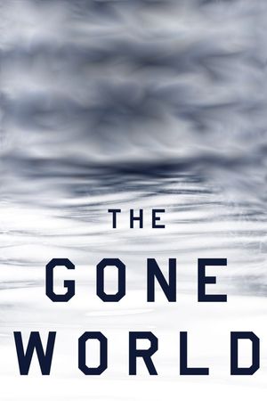 The Gone World's poster