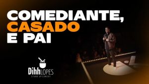 Dihh Lopes - Comediante, Casado e Pai's poster