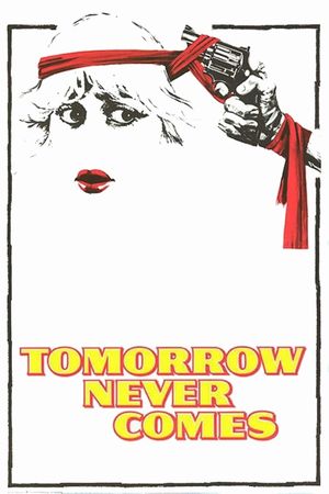 Tomorrow Never Comes's poster