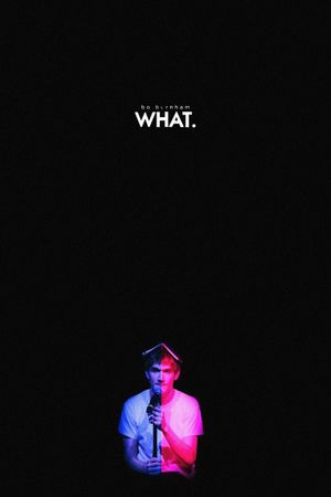 Bo Burnham: What.'s poster