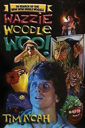 In Search of the Wow Wow Wibble Woggle Wazzie Woodle Woo's poster