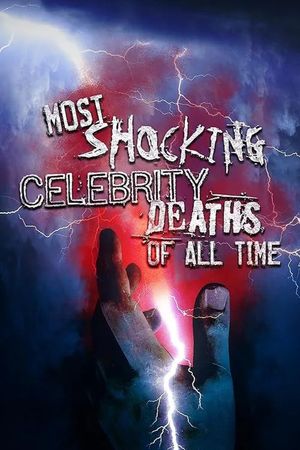 Most Shocking Celebrity Deaths of All Time's poster