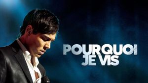 Pourquoi je vis's poster