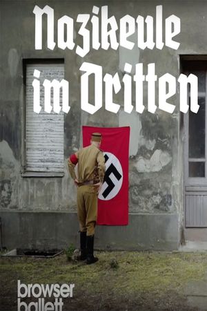 Nazikeule im Dritten Reich | Browser Ballett's poster