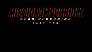 Mission: Impossible - Dead Reckoning Part Two's poster