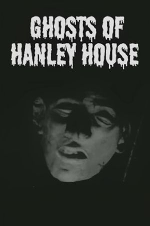 Ghosts of Hanley House's poster