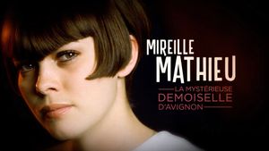 Mireille Mathieu, la mystérieuse demoiselle d'Avignon's poster