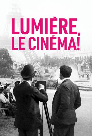 Lumière, Le Cinéma!'s poster
