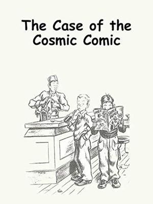 The Case of the Cosmic Comic's poster